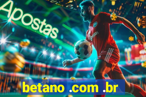 betano .com .br